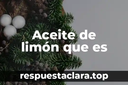 Te de limón que es nombre científico 6 Aceite de limón que es