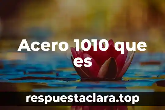 Que es el acero un compuesto elemento o mezcla 3 Acero 1010 que es