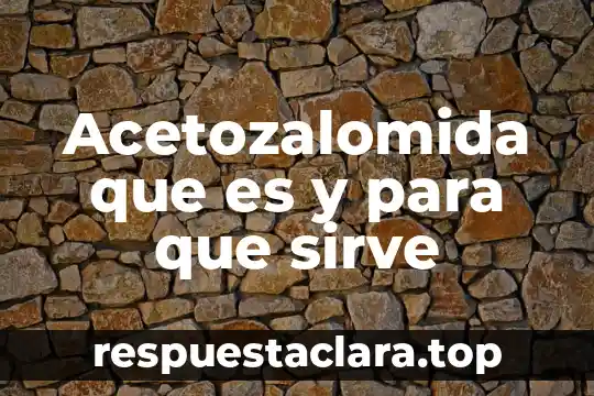 Que es ser obligacionista 3 Acetozalomida que es y para que sirve