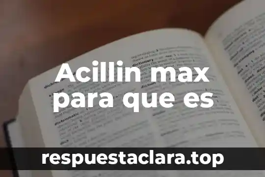 Acillin max para que es