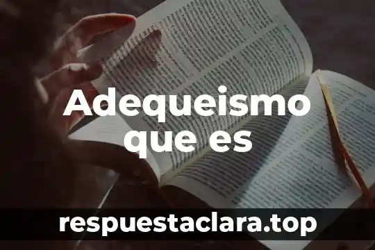 Adequeismo que es