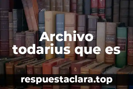 Que es cambiar el nombre a un carpeta a archivo 6 Archivo todarius que es
