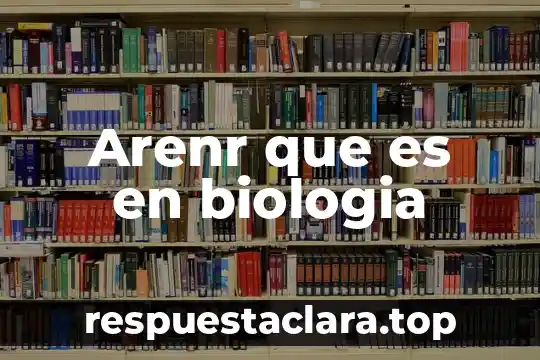 Arenr que es en biologia