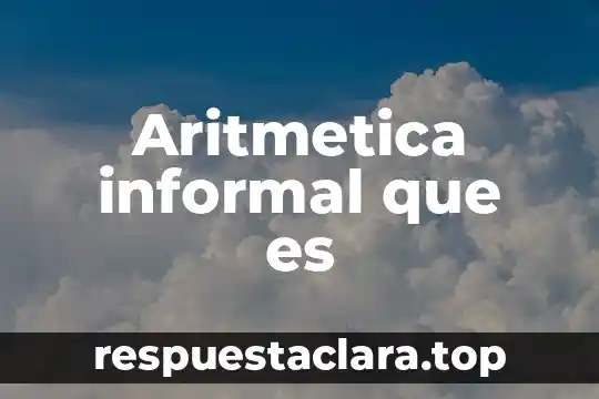 Qué es aritmética en coma flotante en informática 8 Aritmetica informal que es