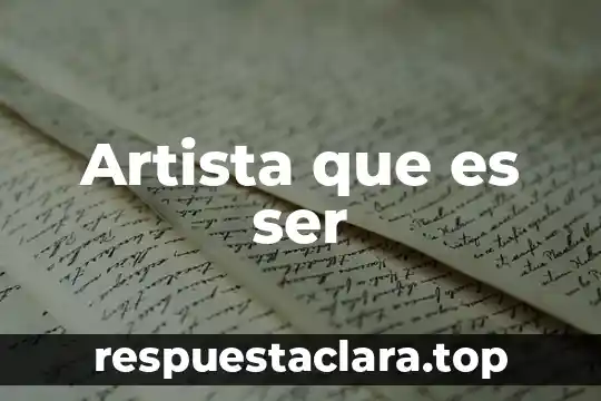 Artista que es ser