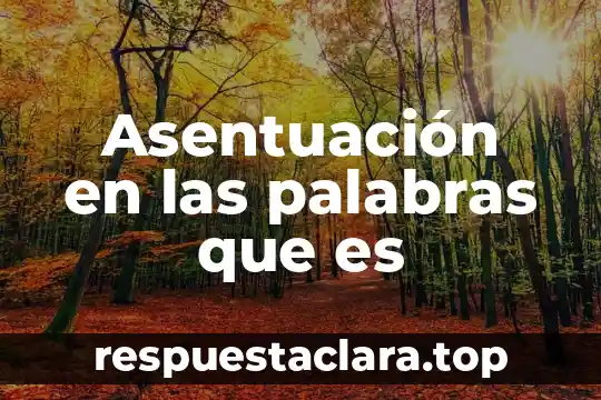 Que es una familia de palabras etimología 5 Asentuación en las palabras que es