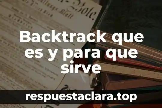 Backtrack que es y para que sirve