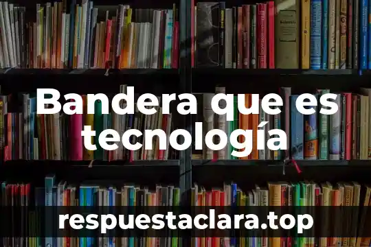 Bandera que es tecnología