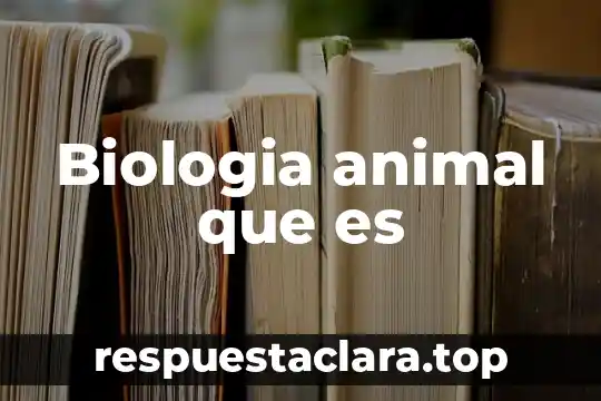 Biologia animal que es