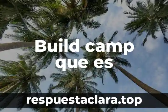 Met Gala que es Camp 6 Build camp que es