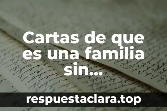 Que es cartas de reportaje 7 Cartas de que es una familia sin distinciones