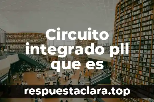 Qué es una señal de reloj en un circuito digital 6 Circuito integrado pll que es