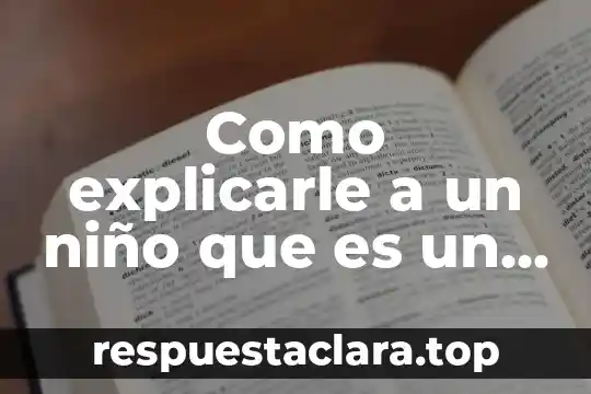 Signo de exclamación como explicarle a los niños que es 6 Como explicarle a un niño que es un psicólogo