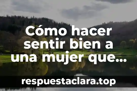 Sentir lumbre en el hombro que es 6 Cómo hacer sentir bien a una mujer que es mayor