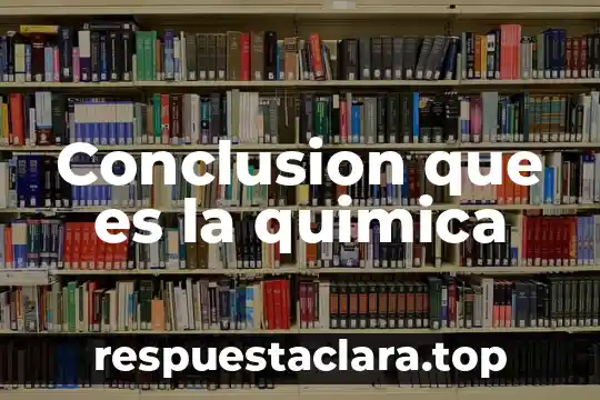 Que es el número de avogadro en quimica 7 Conclusion que es la quimica