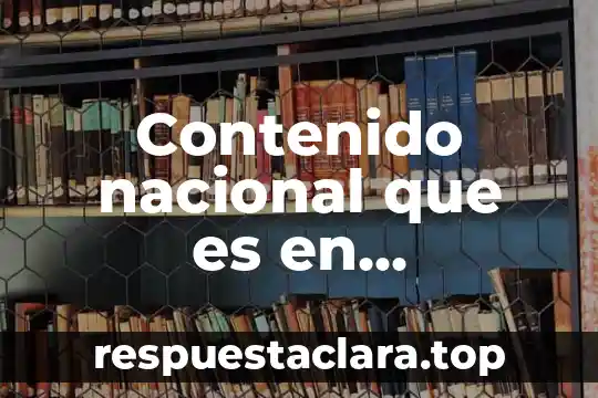 Contenido nacional que es en economía