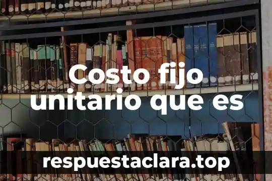 Qué es un activo fijo tangible yahoo 7 Costo fijo unitario que es