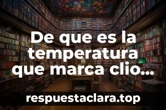 De que es la temperatura que marca clio tablero