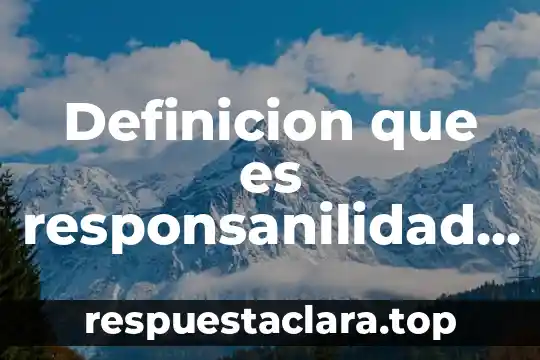 Definicion que es responsanilidad social
