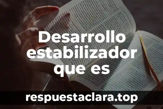Desarrollo estabilizador que es