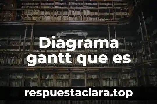 Diagrama gantt que es