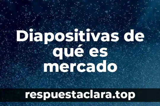 Diapositivas de qué es mercado