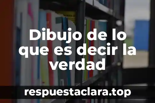 Dibujo de lo que es decir la verdad