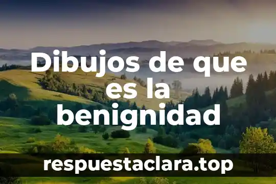 Dibujos de que es la benignidad