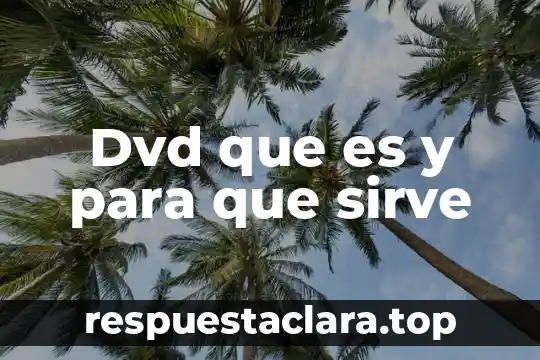 Dvd que es y para que sirve
