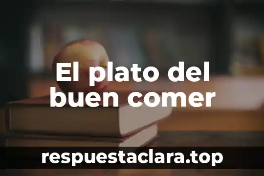Que es el plato del bien o buen comer 7 El plato del buen comer
