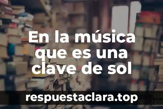 Qué es un mapa cognitivo tipo sol y ejemplo 4 En la música que es una clave de sol