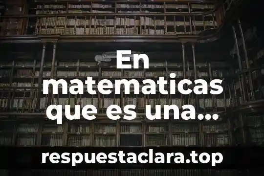 Que es literal significado 3 En matematicas que es una literal