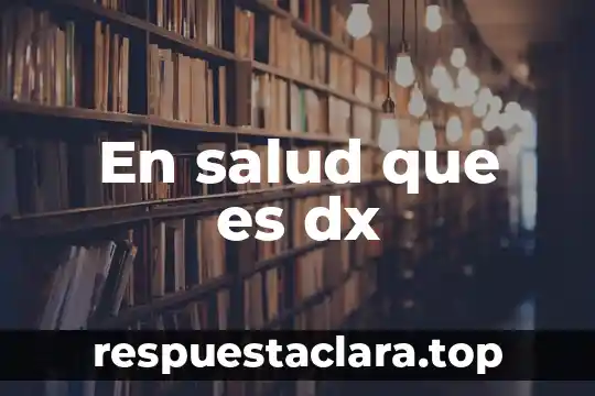 En salud que es dx