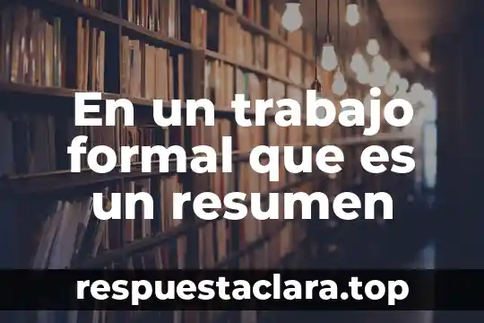 En un trabajo formal que es un resumen