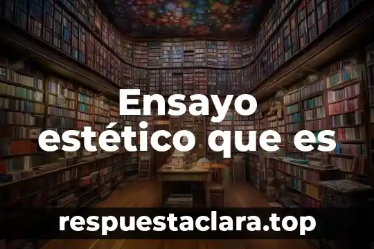 Ensayo estético que es