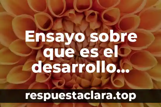 Que es la inmatriculacion administrativa ensayo 3 Ensayo sobre que es el desarrollo humano