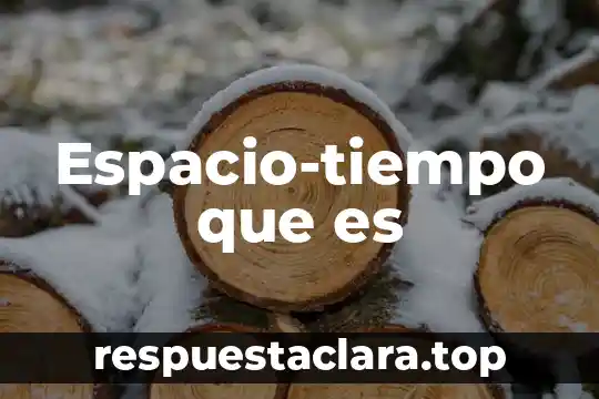 Espacio-tiempo que es