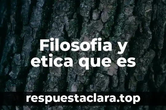 Filosofia y etica que es