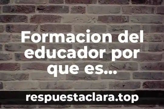 Que es descomposición con nombre de autor 3 Formacion del educador por que es importante autor