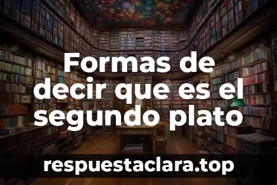 Que es el plato del bien o buen comer 6 Formas de decir que es el segundo plato