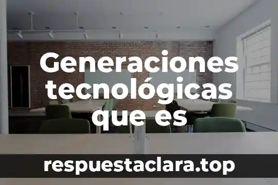 Edward Hall que es cultura 5 Generaciones tecnológicas que es