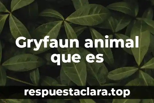 Gryfaun animal que es