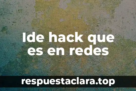 Que es cooperación latino americana de redes avanzadas 4 Ide hack que es en redes