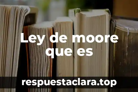 Que es mediocre significado 8 Ley de moore que es