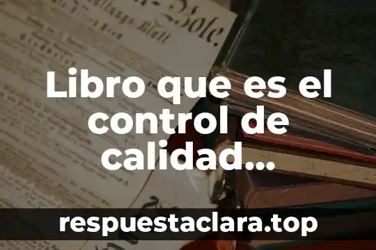 Libro que es el control de calidad filosofía japonesa