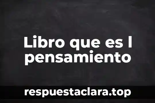 Libro que es l pensamiento