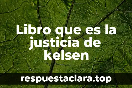 Que es la justicia hans kelsen libro descargar 5 Libro que es la justicia de kelsen