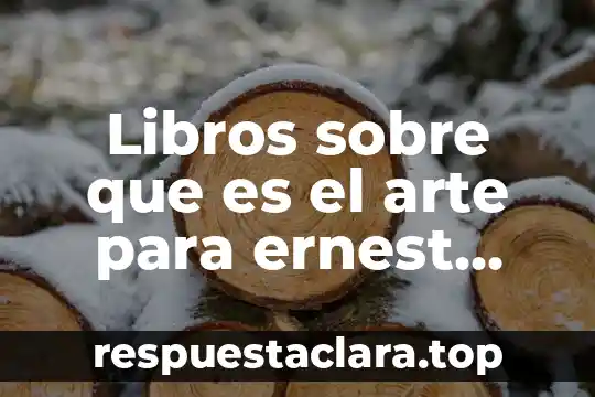 Que es el boceto en la historia del arte 6 Libros sobre que es el arte para ernest gombrich