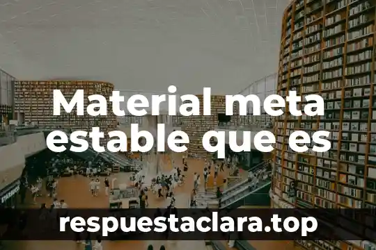 Por que es importante tener una firma estable 8 Material meta estable que es