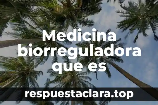 Medicina biorreguladora que es